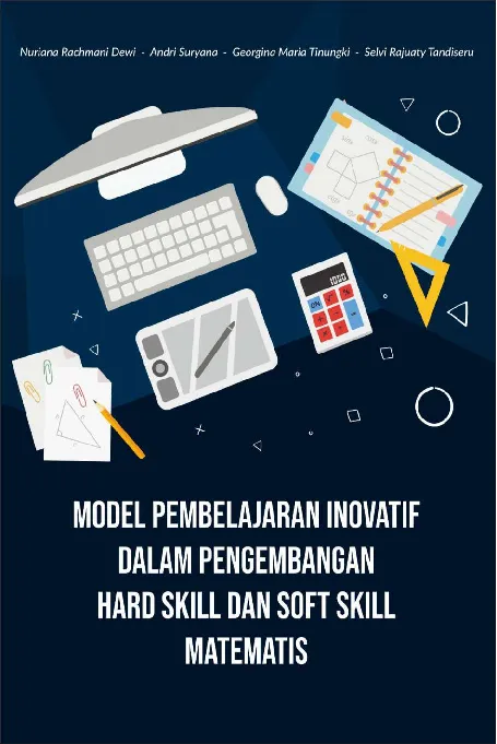 MODEL PEMBELAJARAN INOVATIF DALAM PENGEMBANGAN HARD SKILL DAN SOFT SKILL MATEMATIS
