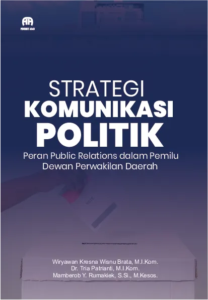 Strategi Komunikasi Politik:Peran Public Relations dalam Pemilu Dewan Perwakilan Daerah