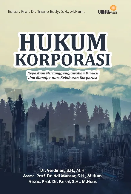 Hukum Korporasi: Kepastian Pertanggungjawaban Direksi dan Manajer atasKejahatan Korporasi