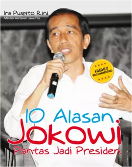 10 Alasan Jokowi Pantas Jadi Presiden