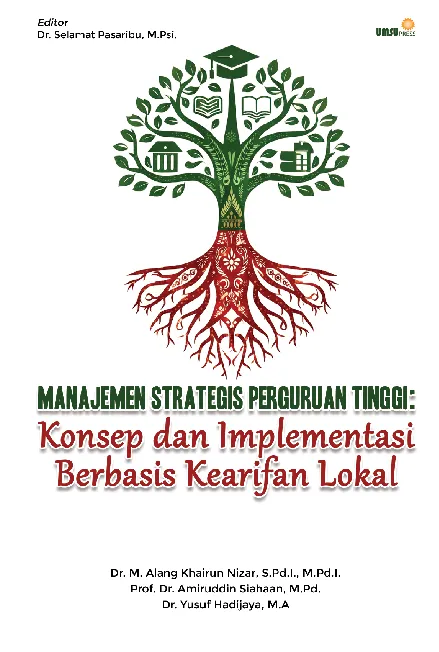Manajemen Strategis Perguruan Tinggi: Konsep danImplementasi Berbasis Kearifan Lokal