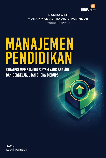 Manajemen Pendidikan : Strategi Membangun Sistem yangBermutu dan Berkelanjutan di Era Disrupsi