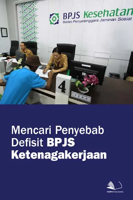Mencari Penyebab Defisit BPJS Ketenagakerjaan