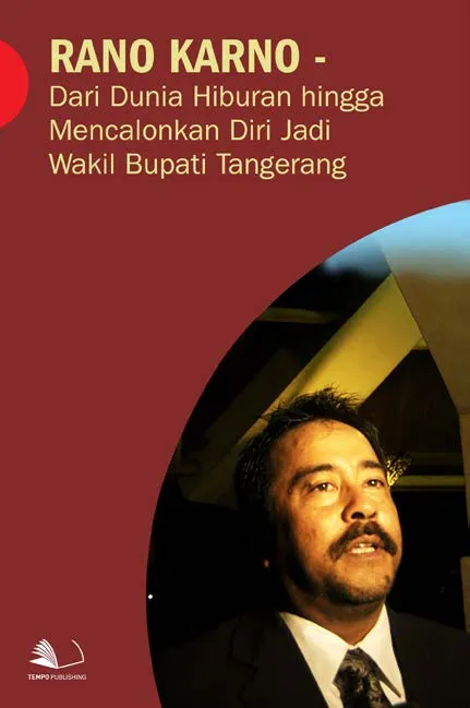 Rano Karno - Dari Dunia Hiburan Hingga Mencalonkan Diri Jadi Wakil Bupati Tangerang