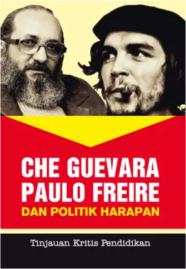 Che Guevara Paulo Freire dan politik Harapan