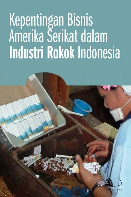 Kepentingan Bisnis Amerika Serikat Dalam Industri Rokok Indonesia
