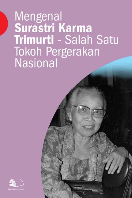 Mengenal Surastri Karma Trimurti - Salah Satu Tokoh Pergerakan Nasional