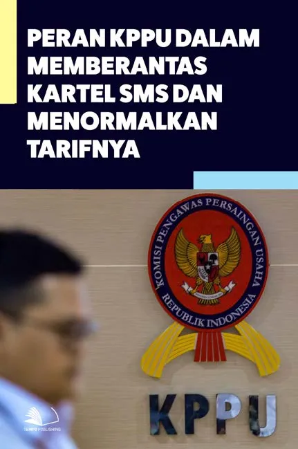 Peran KPPU Dalam Memberantas Kartel SMS dan Menormalkan Tarifnya