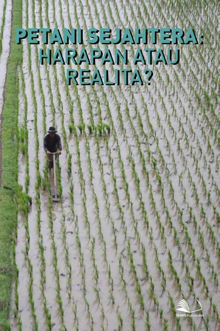 Petani Sejahtera : Harapan atau Realita?