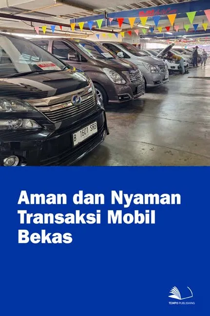 Aman dan Nyaman Transaksi Mobil Bekas