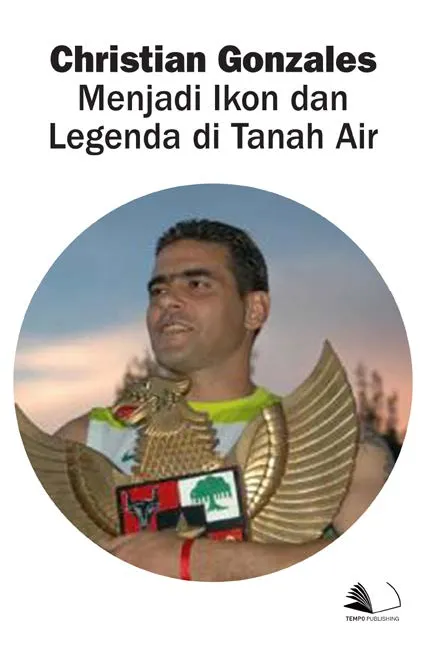 Christian Gonzales Menjadi Ikon dan Legenda di Tanah Air