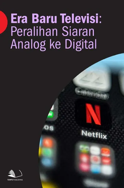 Era Baru Televisi : Peralihan Siaran Analog ke Digital