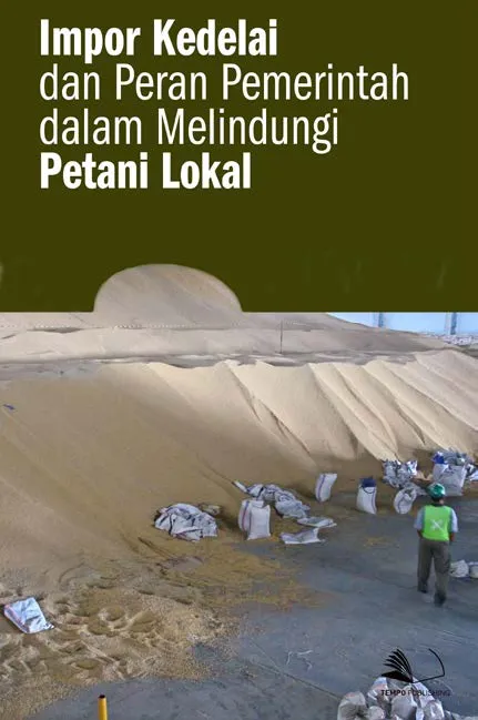 Impor Kedelai dan Peran Pemerintah Dalam Melindungi Petani Lokal