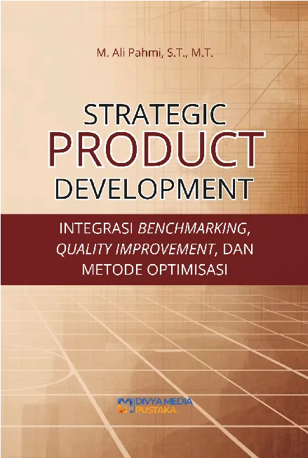 Strategic Product Development: Integrasi Benchmarking, Quality Improvement, dan Metode Optimasi
