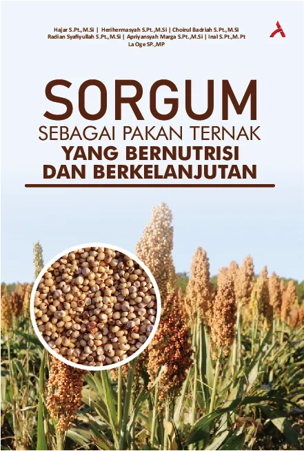 Sorgum Sebagai Bahan Pakan Ternak Yang Bernutrisi Dan Berkelanjutan