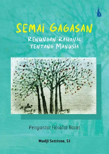 Semai Gagasan: Renungan Rasional tentang Manusia: Pengantar Filsafat Barat
