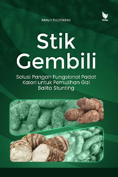 STIK GEMBILI: SOLUSI PANGAN FUNGSIONAL PADAT KALORI UNTUK PEMULIHAN GIZI BALITA STUNTING