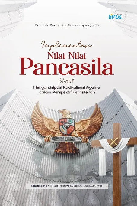 IMPLEMENTASI NILAI-NILAI PANCASILA Untuk Mengantisipasi Radikalisasi Agama Dalam Perspektif Kekristenan