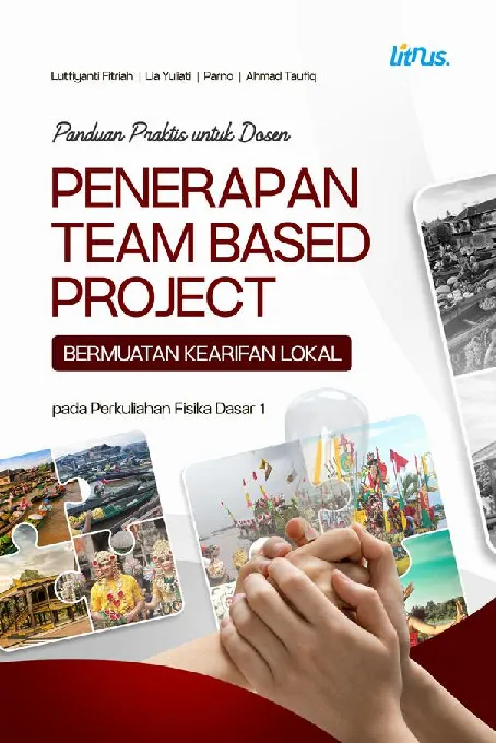 PANDUAN PRAKTIS UNTUK DOSEN PENERAPAN TEAM BASED PROJECT BERMUATAN KEARIFAN LOKAL