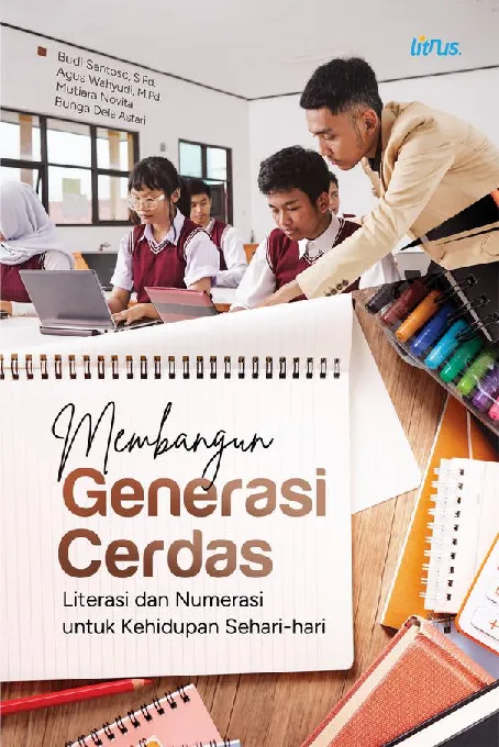 MEMBANGUN GENERASI CERDAS Literasi dan Numerasi untuk kehidupan sehari-hari
