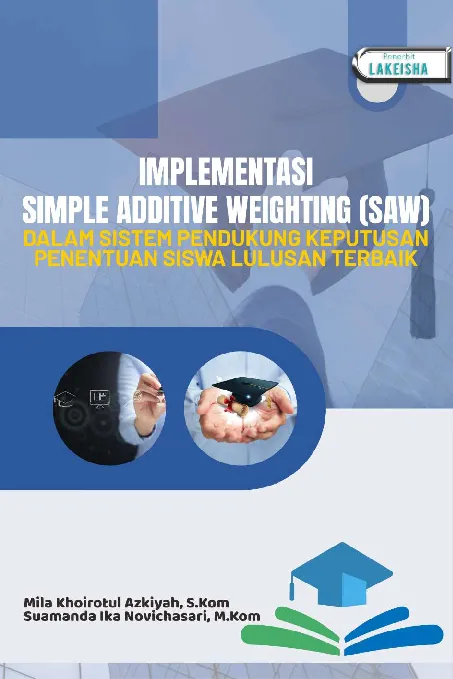 IMPLEMENTASI SIMPLE ADDITIVE WEIGHTING (SAW) DALAM SISTEM PENDUKUNG KEPUTUSAN PENENTUAN SISWA LULUSAN TERBAIK