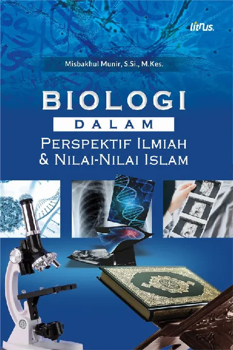 BIOLOGI DALAM PERSPEKTIF ILMIAH DAN NILAI-NILAI ISLAM