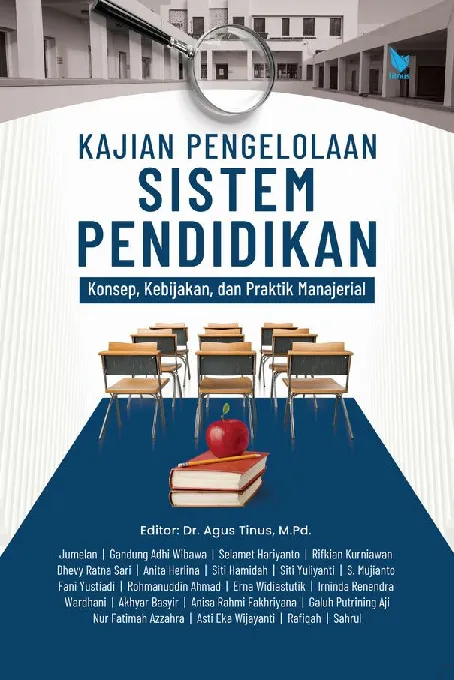 KAJIAN PENGELOLAAN SISTEM PENDIDIKAN: KONSEP, KEBIJAKAN, DAN PRAKTIK MANAJERIAL