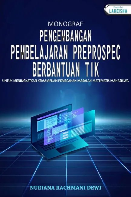 MONOGRAF PENGEMBANGAN PEMBELAJARAN PREPROSPEC BERBANTUAN TIK UNTUK MENINGKATKAN KEMAMPUAN PEMECAHAN MASALAH MATEMATIS MAHASISWA