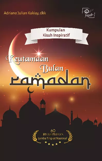 Kumpulan kisah inspiratif keutamaan bulan ramadan