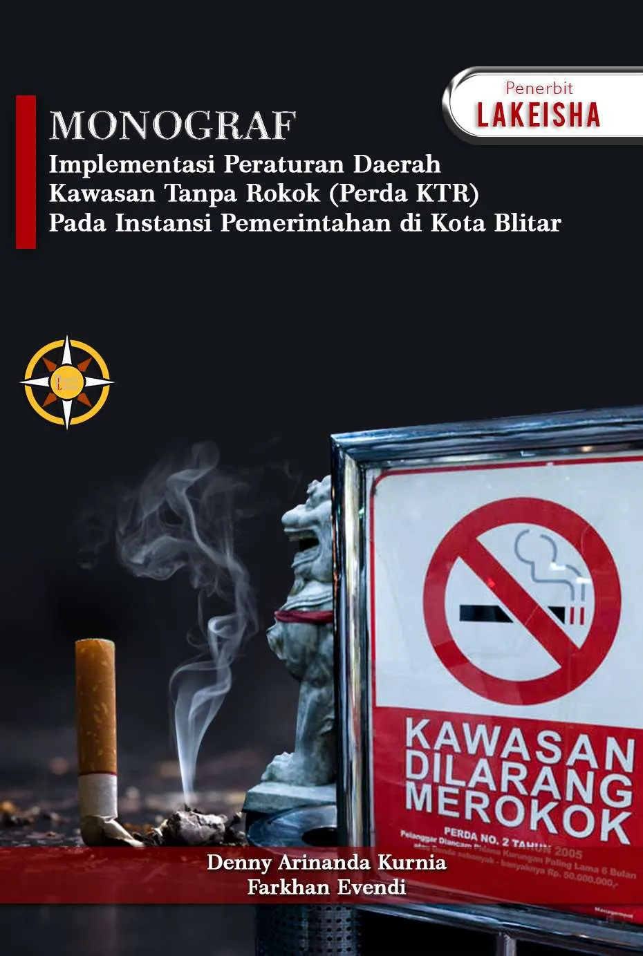 MONOGRAF IMPLEMENTASI PERATURAN DAERAH KAWASAN TANPA ROKOK (PERDA KTR) PADA INSTANSI PEMERINTAHAN DI KOTA BLITAR