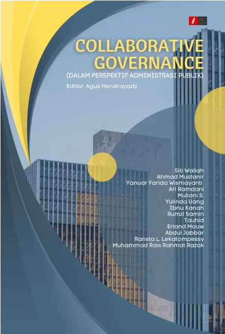 Collaborative Governance (Dalam Perspektif Administrasi Publik)
