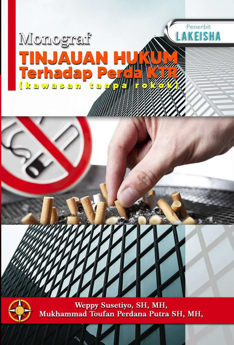 Monograf Tinjaun Hukum Terhadap Perda KTR (Kawasan Tanpa Rokok)