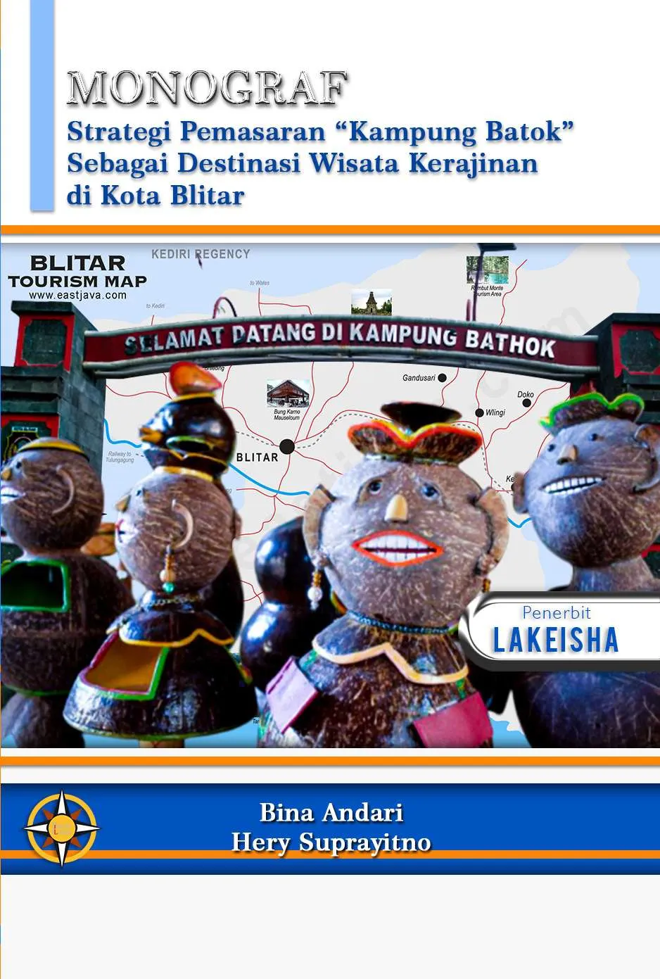 MONOGRAF STRATEGI PEMASARAN KAMPUNG BATOK SEBAGAI DESTINASI WISATA KERAJIAN DI KOTA BLITAR