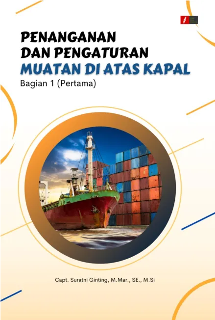 Penanganan dan Pengaturan Muatan di Atas Kapal Bagian 1 (Pertama)