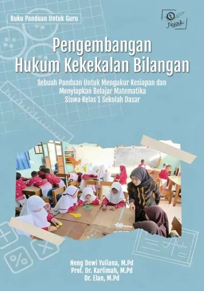 Pengembangan Hukum Kekekalan Bilangan : Sebuah Panduan untuk Mengukur Kesiapan dan Menyiapkan Belajar Matematika Siswa Kelas I Sekolah Dasar