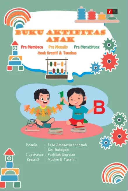 Buku Aktivitas Anak Pra Membaca, Pra Menulis, Pra Menghitung: Anak Kreatif dan Tangkas