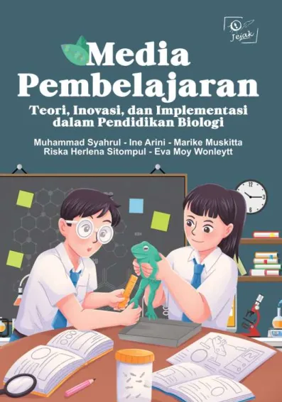 Media Pembelajaran: Teori, Inovasi, dan Implementasi dalam Pendidikan Biologi