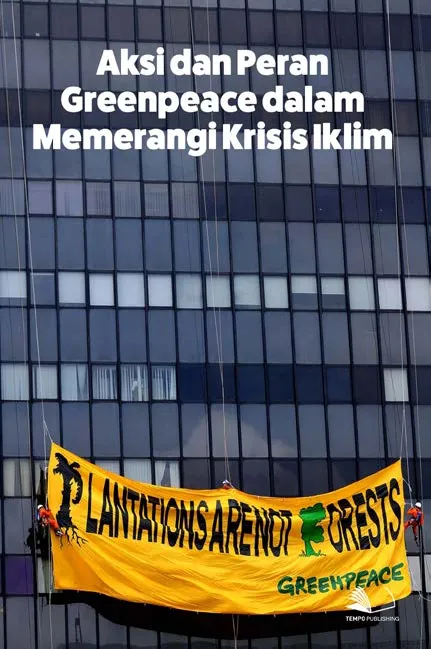 Aksi dan Peran Greenpeace Dalam Memerangi Krisis Iklim