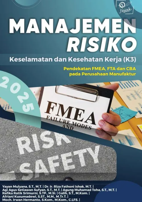 Manajemen Risiko Keselamatan dan Kesehatan Kerja (K3) : Pendekatan FMEA, FTA dan CBA pada Perusahaan Manufaktur