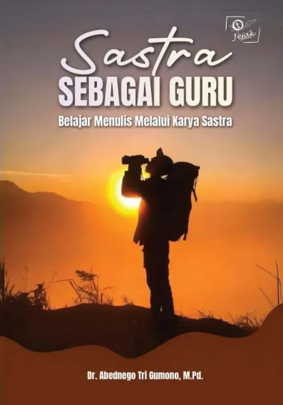 Sastra Sebagai Guru : Belajar Menulis Melalui Karya Sastra