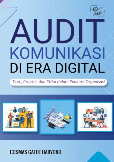 Audit Komunikasi Di Era Digital: Teori, Praktik, dan Etika dalam Evaluasi Organisasi