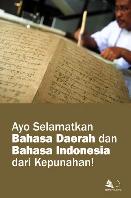 Ayo Selamatkan Bahasa Daerah dan Bahasa Indonesia Dari Kepunahan!