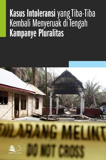 Kasus Intoleransi yang Tiba-Tiba Kembali Menyeruak di Tengah Kampanye Pluralitas