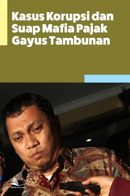 Kasus Korupsi dan Suap Mafia Pajak Gayus Tambunan