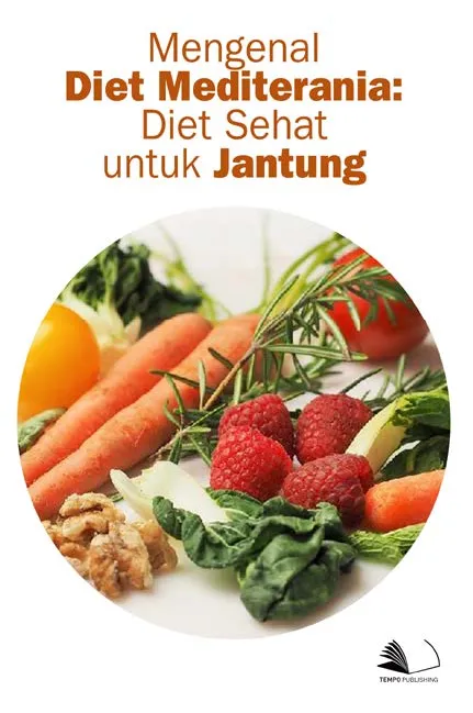 Mengenal Diet Mediterania : Diet Sehat Untuk Jantung