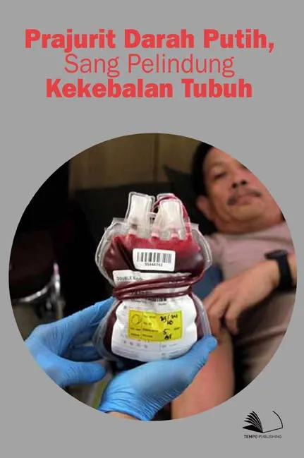 Prajurit Darah Putih, Sang Pelindung Kekebalan Tubuh