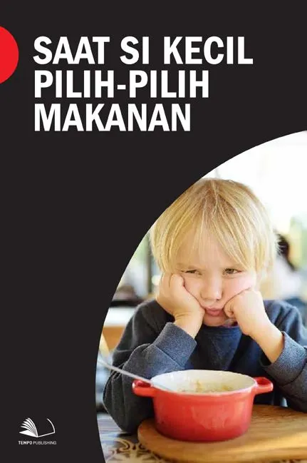 Saat Si Kecil Pilih-pilih Makanan
