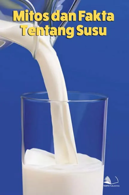 Mitos dan Fakta Tentang Susu