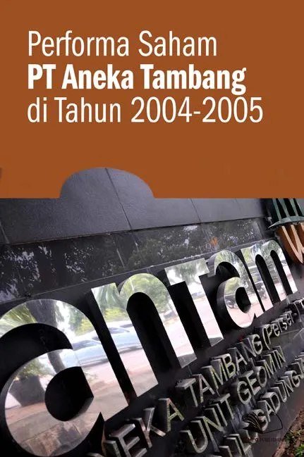 Performa Saham PT Aneka Tambang di Tahun 2004-2005