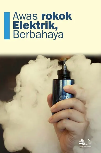 Awas Rokok Elektrik, Berbahaya